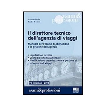 Il Direttore Tecnico Dell'agenzia Di Viaggi - Manuale per l’esame di abilitazione e la gestione dell’agenzia 