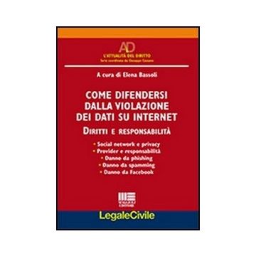 Come Difendersi Dalla Violazione Dei Dati Su Internet. Diritti E Responsabilita'