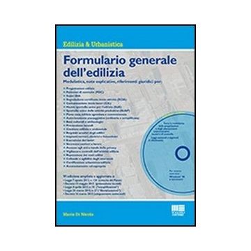 Formulario Generale Dell'edilizia. Modulistica, note esplicative, riferimenti giuridici 