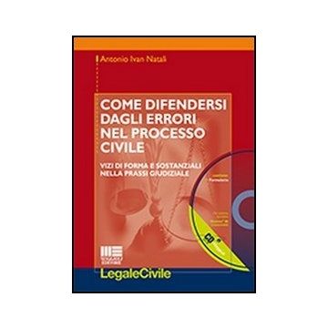 Come Difendersi Dagli Errori Nel Processo Civile. Vizi di forma e sostanziali nella prassi giudiziale