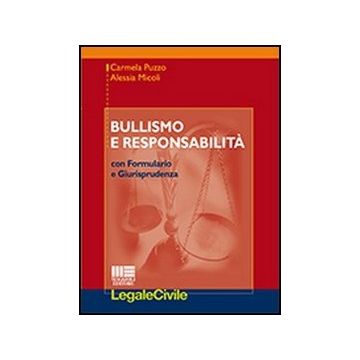 Bullismo E Responsabilita' - Con Formulario e Giurisprudenza