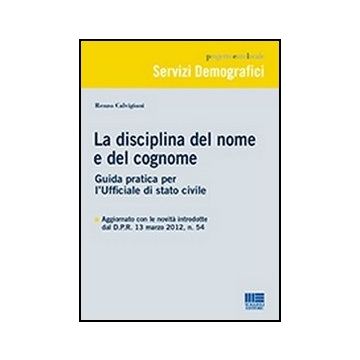 La Disciplina Del Nome E Del Cognome - Guida pratica per l'Ufficiale di stato civile
