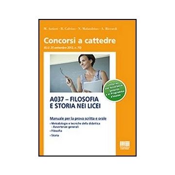 A037. Filosofia E Storia Nei Licei - Manuale per la prova scritta e orale