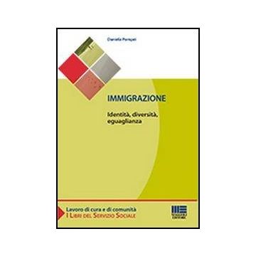 Immigrazione. Identita, Diversita, Eguaglianza