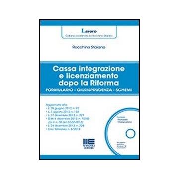 Cassa Integrazione E Licenziamento Dopo La Riforma. Formulario - Giurisprudenza - schemi 