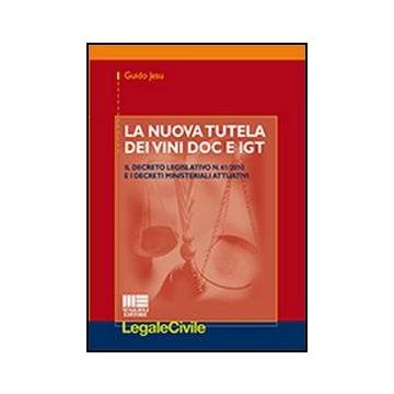 La Nuova Tutela Dei Vini Doc E Igt - Il decreto legislativo n. 61/2010 e i decreti ministeriali attuativi