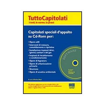 Tuttocapitolati. I Testi, Le Norme, La Prassi. Capitolati speciali d’appalto su Cd-Rom 