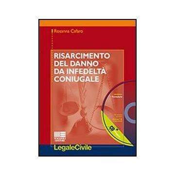 Risarcimento Del Danno Da Infedelta' Coniugale. Con Cd-rom