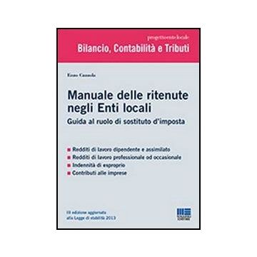 Manuale Delle Ritenute Nell'ente Locale - Guida al ruolo di sostituto d’imposta 