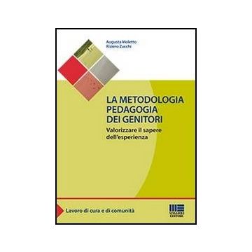 La Metodologia Pedagogia Dei Genitori.valorizzare Il Sapere Dell'esperienza 