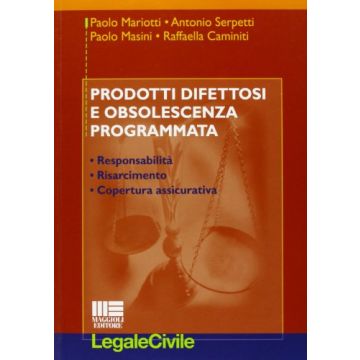Prodotti Difettosi E Obsolescenza Programmata -  Responsabilità - Risarcimento - Copertura assicurativa