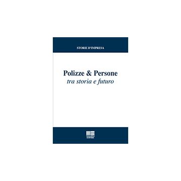 Polizze & Persone - Tra storia e futuro