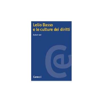 Lelio Basso E Le Culture Dei Diritti