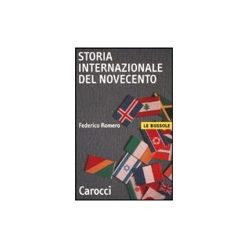 Storia Internazionale Del Novecento - Romero Federico - Carocci - 9788843019052