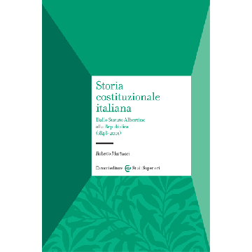 Storia costituzionale italiana. Dallo Statuto Albertino alla Repubblica (1848-2001)