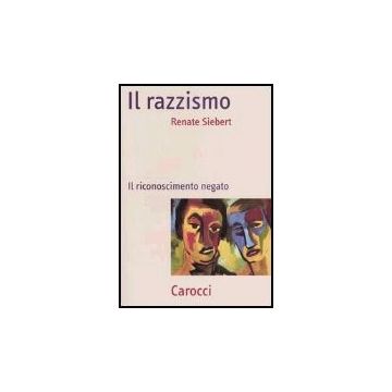 Il Razzismo. Il Riconoscimento Negato 