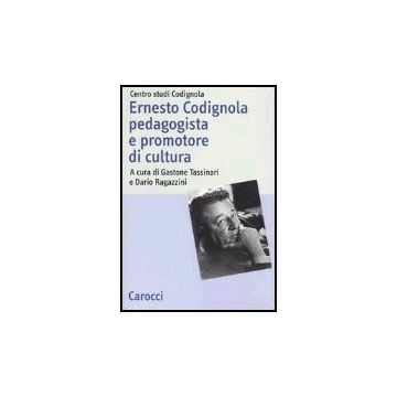 Ernesto Codignola Pedagogista E Promotore Di Cultura