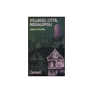 Villaggi, Citta, Megalopoli