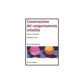 L' Osservazione Del Comportamento Infantile. Teorie E Strumenti. Con Cd-rom 