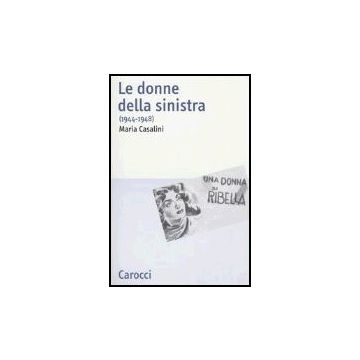 Donne Della Sinistra (1944-1948) (le)