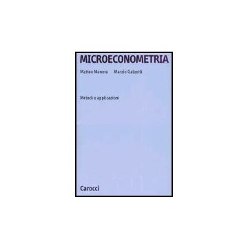 Microeconometria. Metodi E Applicazioni