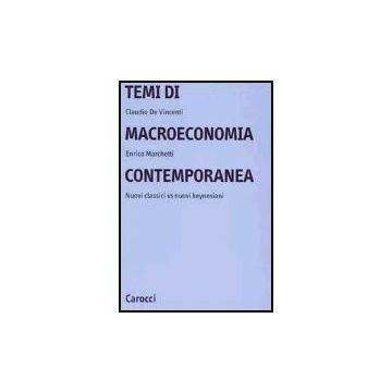 Temi Di Macroeconomia Contemporanea. Nuovi Classici Vs Nuovi Keynesiani