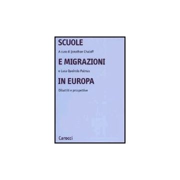 Scuole E Migrazioni In Europa. Dibattiti E Prospettive