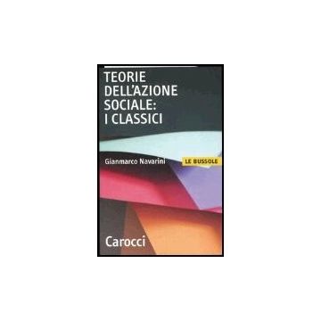 Teorie Dell'azione Sociale: I Classici