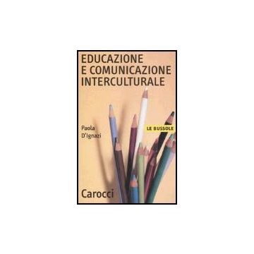Educazione E Comunicazione Interculturale - D'ignazi Paola - Carocci - 9788843035045