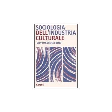 Sociologia Dell'industria Culturale