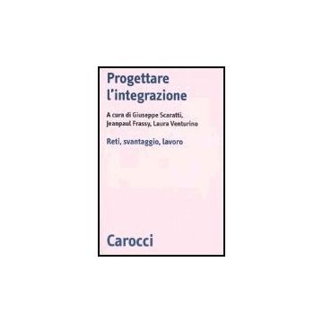 Progettare L'integrazione. Reti, Svantaggio, Lavoro