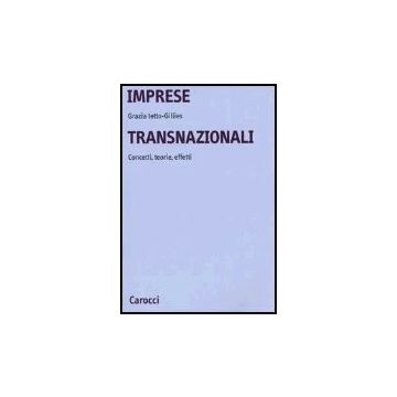 Imprese Transnazionali. Concetti, Teorie, Effetti