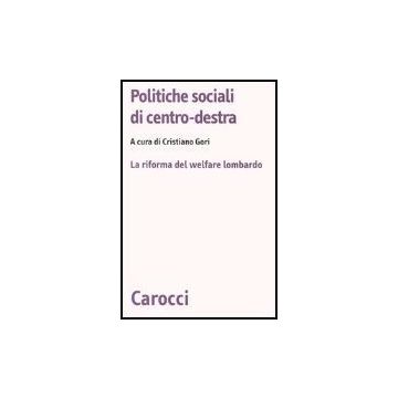 Politiche Sociali Di Centro-destra. La Riforma Del Welfare Lombardo