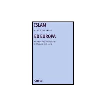 Islam Ed Europa. I Simboli Religiosi Nei Diritti Del Vecchio Continente