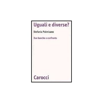 Uguali E Diverse? Due Banche A Confronto