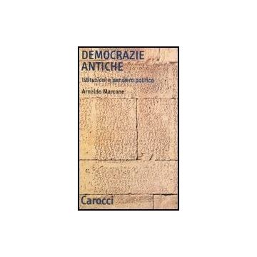 Democrazie Antiche. Istituzioni E Pensiero Politico