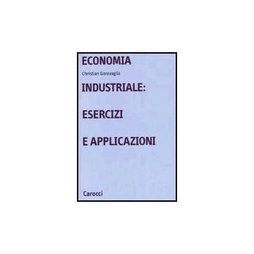 Economia Industriale: Esercizi E Applicazioni