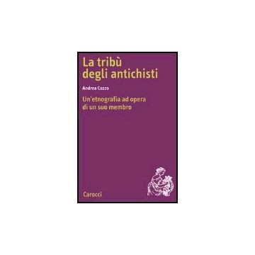 La Tribu' Degli Antichisti. Un'etnografia Ad Opera Di Un Suo Membro 