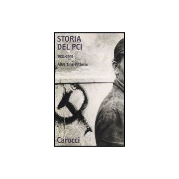 Storia Del Pci 1921-1991