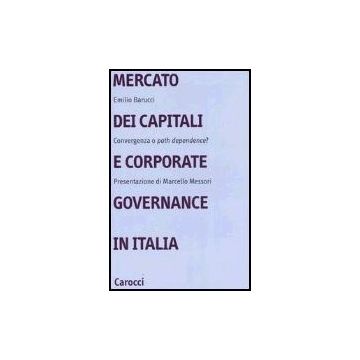 Mercato Dei Capitali E Corporate Governance In Italia. Convergenza O «path Dependence»?