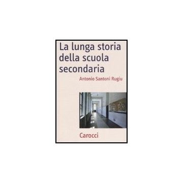 La Lunga Storia Della Scuola Secondaria 