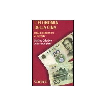 L' Economia Della Cina. Dalla Pianificazione Al Mercato 