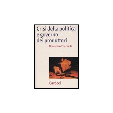 Crisi Della Politica E Governo Dei Produttori