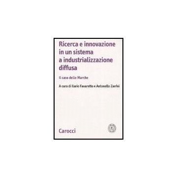 Ricerca E Innovazione In Un Sistema A Industrializzazione Marche