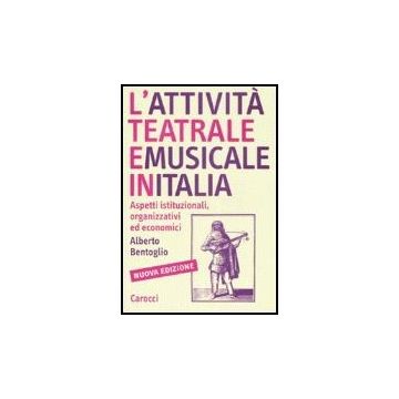 L' Attivita' Teatrale E Musicale In Italia  Economici