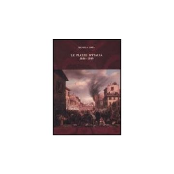 Piazze D'italia (1846-1849) (le)