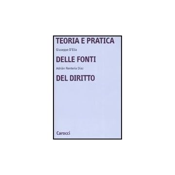 Teoria E Pratica Delle Fonti Del Diritto