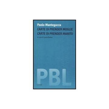 L' Arte Di Prender Moglie. L'arte Di Prender Marito 