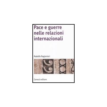 Pace E Guerre Nelle Relazioni Internazionali