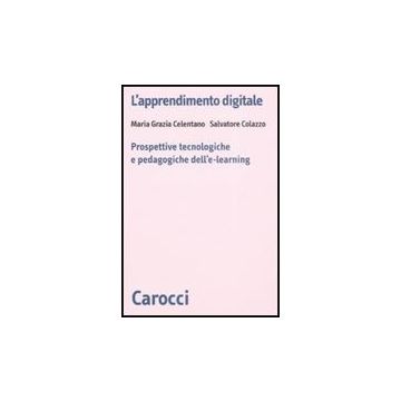 L' Apprendimento Digitale. Prospettive Tecnologiche E Pedagogiche Dell'e-learning 